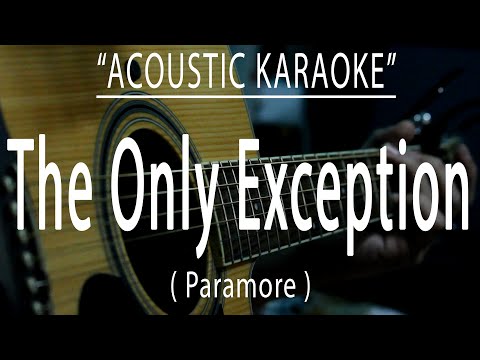 THE ONLY EXCEPTION - PARAMORE (Acoustic karaoke)