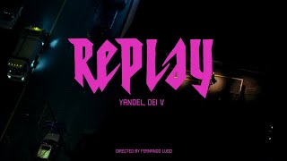 Yandel, Dei V, Square Houze - REPLAY (Official Video)