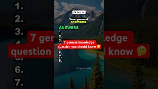 7 general knowledge question you should know 🤔 #genralknowledge