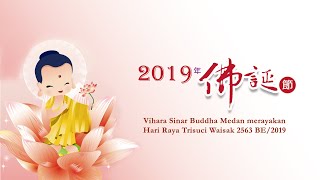 國際佛光會印尼蘇北協會2019年衛塞節浴佛法會 - BLIA Sumut Indonesia merayakan hari raya Waisak 2019