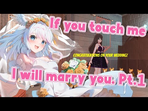 If you touch me, I will marry you. Pt.1