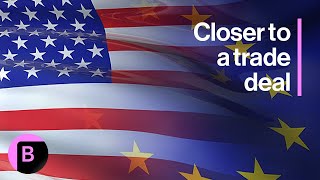 EU Is Moving Closer to a Trade Deal With the US