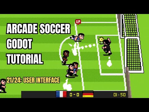 Create a Soccer Game in Godot! (21/24: Game UI)