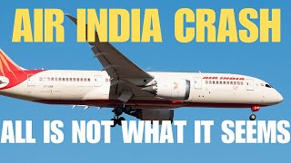 AIR INDIA CRASH - ALL IS NOT WHAT IT SEEMS  #airindiacrash