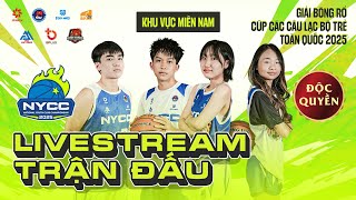 LIVESTREAM VÒNG LOẠI KHU VỰC MIỀN NAM- GIẢI BÓNG RỔ CÚP CÁC CLB TRẺ TOÀN QUỐC NYCC 2025 | 17.07