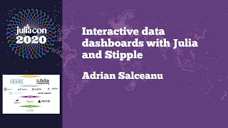JuliaCon 2020 | Interactive data dashboards with Julia and Stipple | Adrian Salceanu