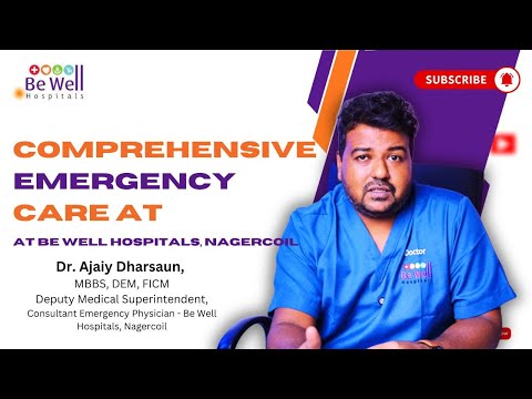 Life-Saving Care at Be Well Hospitals: Dr. Ajay Discusses Emergency Services