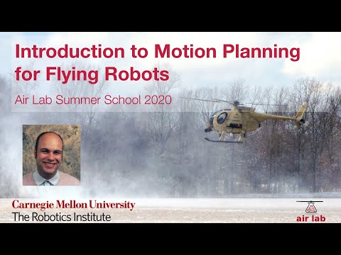 Introduction to Motion Planning for Flying Robots: Dr. Sebastian Scherer