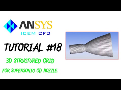 ANSYS ICEM CFD How To Make | Every Monday | 3D Structured Grid for Supersonic CD Nozzle