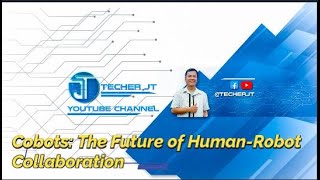 Cobots: The Future of Human Robot Collaboration