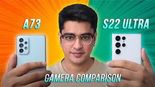 Samsung Galaxy A73 vs. S22 Ultra Camera Comparison: Actually a 'Flagship Like' Camera?
