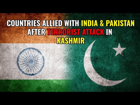 Kashmir Attack Fallout: Countries Supporting India & Pakistan | Global Reactions 2025