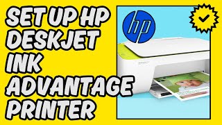[Easy Guide] Set Up HP DeskJet Ink Advantage Printer