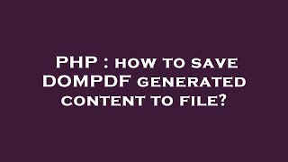PHP : how to save DOMPDF generated content to file?