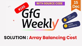 Array Balancing Cost || GFG Weekly Contest - 185 || GFG Solution