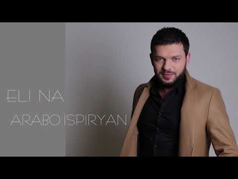 Arabo Ispiryan - Eli na // Արաբո Իսպիրյան - Էլի նա