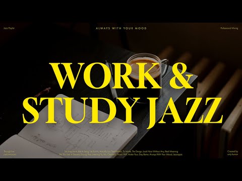 𝗣𝗹𝗮𝘆𝗹𝗶𝘀𝘁 | Work & Study Jazz | Calm music for hours of deep focus in your quiet sanctuary ☕