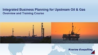 Integrated Business Planning For Upstream Oil & Gas - Overview and Training Course