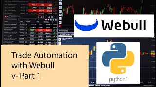 Trade Automation with Webull and Python - Part 1