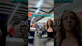 Cop SNAPS after woman’s meltdown 😬