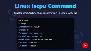lscpu Command: Unveiling CPU Architecture in Linux