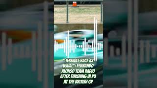"TERRIBLE RACE AS USUAL": Fernando Alonso Team Radio after finishing in P9 at the British GP