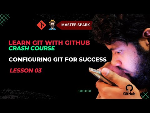 3. Configuring Git for Success | Lecture Series