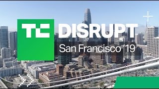 Why attend Disrupt SF 2019?