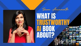Beena Ammanath, Executive Director of Deloitte AI institute, Talks about "Trustworthy AI"