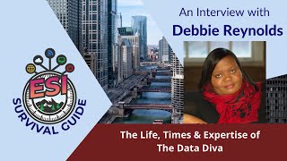 ESI Survival Guide FULL INTERVIEW with The Data Diva - Debbie Reynolds