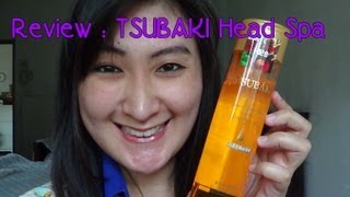 Review : Tsubaki Head Spa