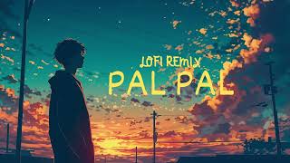 AFMUSIC -  PAL PAL ( Lofi Remix ) | AFMUSIC | LOFI