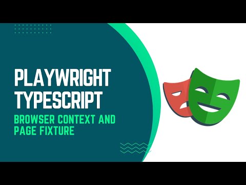 Playwright 02 - Browser Context and Page fixture