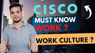 Should You Join Cisco | Cisco Review | Work Culture | Work Life Balance | All About Cisco