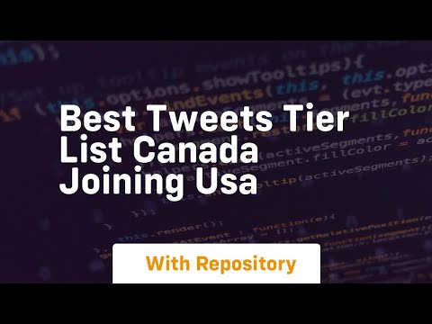 Best tweets tier list canada joining usa