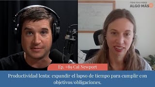 Cal Newport: Pensar los objetivos y acciones en escala más grande: pasar de días a meses/años