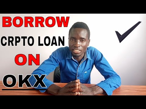 how to borrow a loan on okx | borrow a loan on okx of $2000 or more