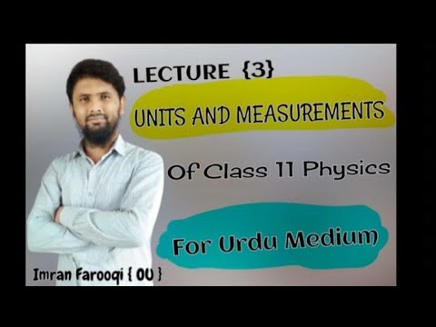 UNITS AND MEASUREMENTS LECTURE {3} OF CLASS 11 PHYSICS  FOR URDU MEDIUM AND ENGLISH MEDIUM