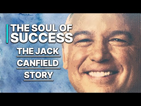 The Soul of Success: The Jack Canfield Story | The TRUTH About Overnight Success!