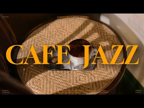 𝗣𝗹𝗮𝘆𝗹𝗶𝘀𝘁 When you want to feel like working in a cozy-jazzy cafe..💛 | Cafe Jazz