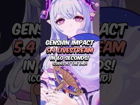 Genshin Impact 5.4 Livestream in UNDER 60 Seconds #genshinimpact #genshin #hoyoverse