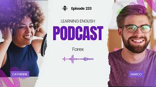 Learning English With Podcast Conversation Ep 233 | English Podcast and Chill | Upper-Intermediate