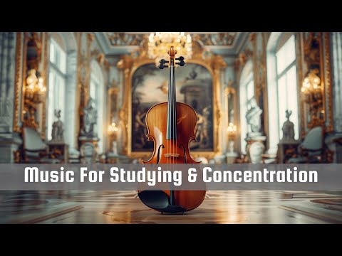 The Most Beautiful Violin Music For Studying & Concentration