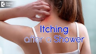 Body itching after a bath - Causes & Remedies - Dr. Rashmi Ravindra | Doctors' Circle