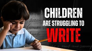 Why Kids Are Failing at Writing and How to Fix It Fast