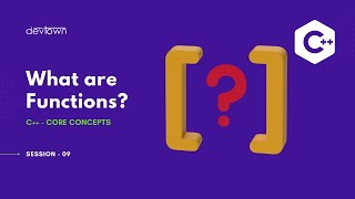What are Functions? - C++ Core Concepts