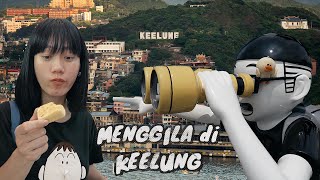 MENGGILA DI KEELUNG