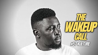 The Wake Up Call With Grauchi #57 Kulture