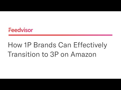 Amazon 1P vs. 3P Pros & Cons: How Brands Can Make the Transition | Feedvisor
