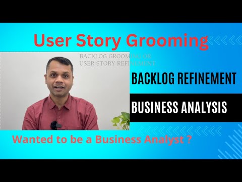 User Story Grooming or Refinement || Dhirendra Kumar Panda || The Business Analyst Trainer